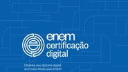Comprovante atesta a conclusão da educação básica e é essencial para entrar no ensino superior, realizar concursos públicos e comprovar escolaridade - Reprodução/Inep