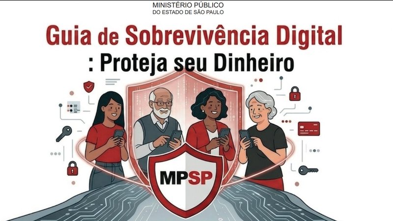 Ministério Publico de São Paulo elabora guia com dicas de segurança digital e proteção financeira - MPSP/Divulgação