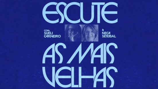 Com Maria Alice 'Neca' Setubal e Sueli Carneiro, podcast destaca protagonismo feminino entre mulheres acima de 60 anos - Divulgação