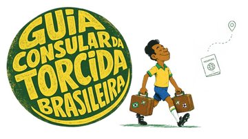 Ministério das Relações Exteriores lança o "Guia Consular da Torcida Brasileira – Copa do Mundo 2026" - Divulgação