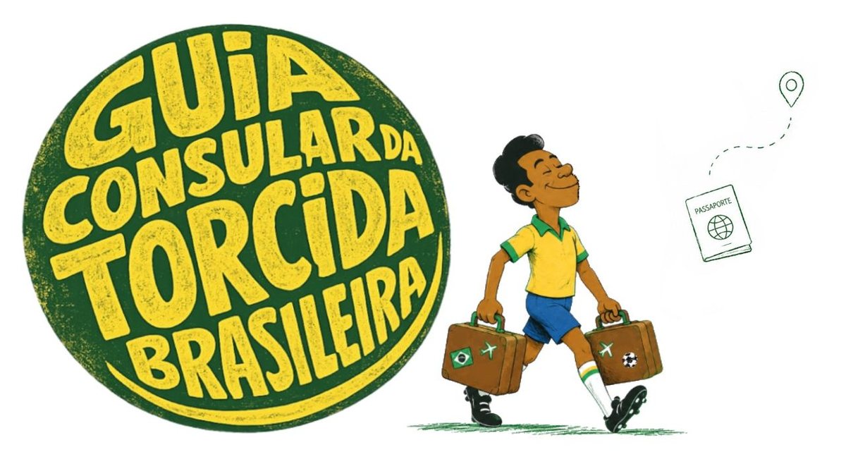 Ministério das Relações Exteriores lança o "Guia Consular da Torcida Brasileira – Copa do Mundo 2026" - Divulgação