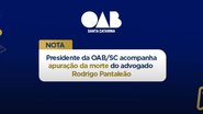 O presidente da OAB-SC, Juliano Mandelli, diz que ainda é cedo para dizer a causa da morte - Reprodução / OAB-SC