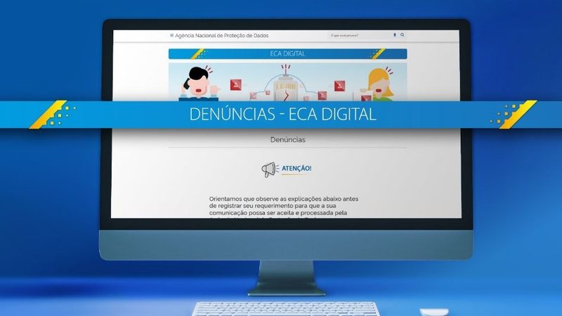 O site permite denúncias anônimas sobre empresas que não seguem as regras do ECA Digital, a chamada Lei Felca - Divulgação / ANPD