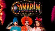 Camarim Drag Show segue em cartaz até 27 de setembro - Divulgação / Bilheteria Express
