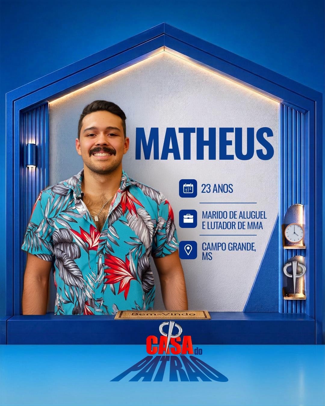 Matheus tem 23 anos, é lutador profissional de MMA em Campo Grande, no Mato Grosso do Sul. Além de dar aula de Muay Thai e Jiu-Jitsu, ele também é marido de aluguel, o "faz-tudo" nas coisas em casa.