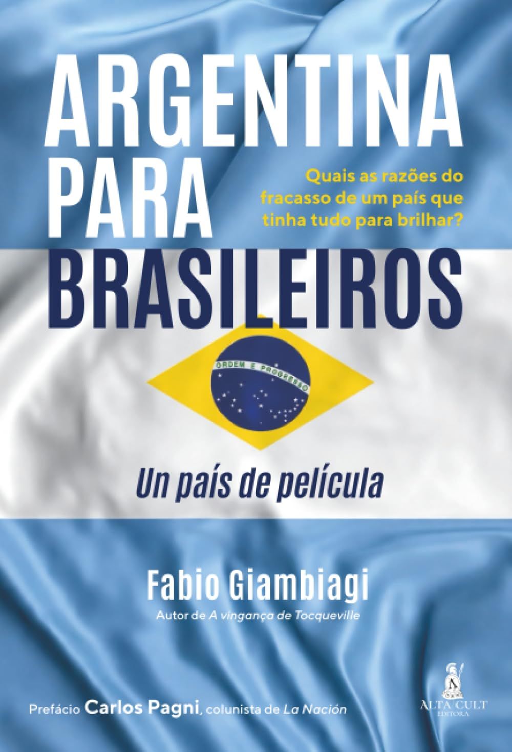 "Argentina para Brasileiros: Un País de Película", de Fábio Giambiagi; R$ 67,50, na Amazon