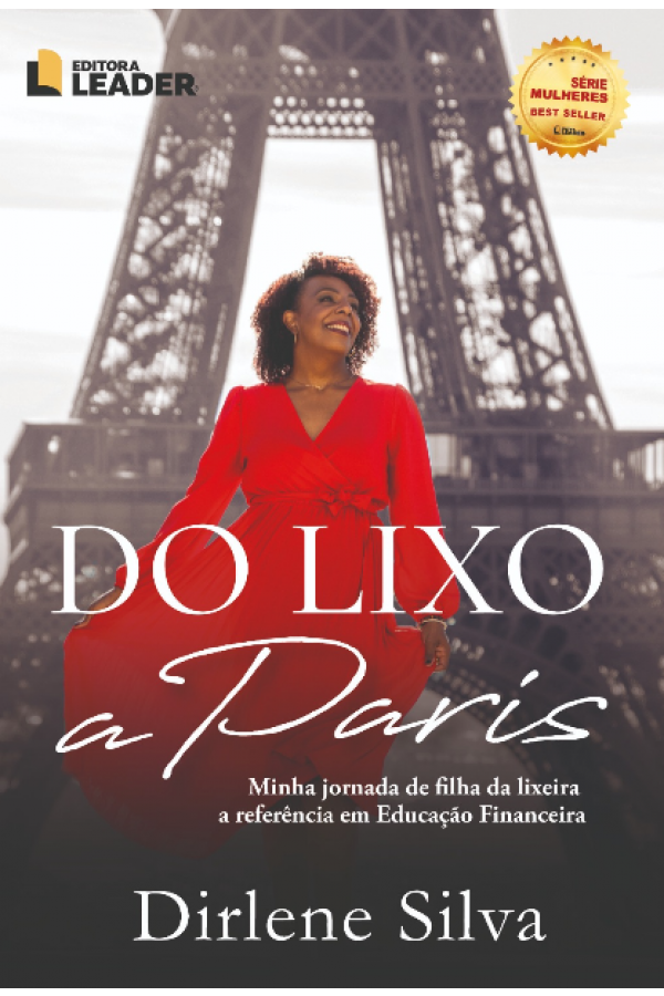 capa do livro Ao escrever o livro “Do lixo a Paris: minha jornada de filha da Lixeira a referência em educação financeira”, revisitei minha própria trajetória e compartilhei como é possível ressignificar dificuldades e que origem é um ponto de partida, mas